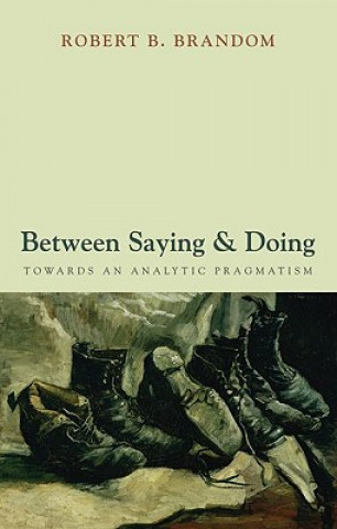 Könyv Between Saying and Doing Robert B. Brandom