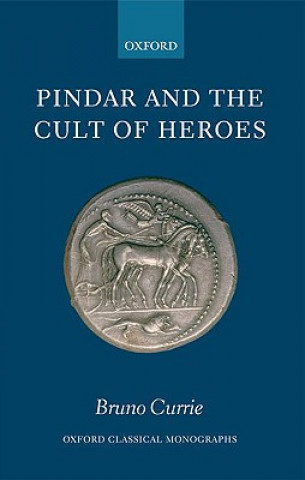 Kniha Pindar and the Cult of Heroes Bruno Currie