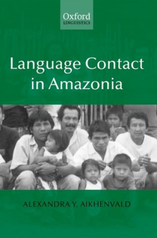 Kniha Language Contact in Amazonia Alexandra Aikhenvald