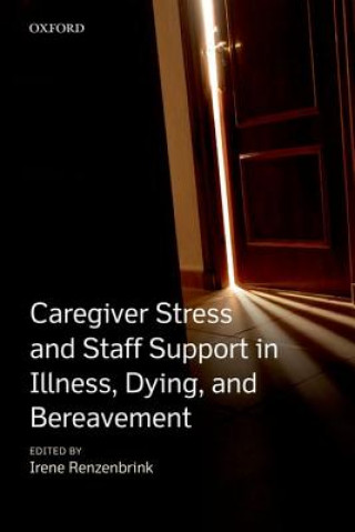 Livre Caregiver Stress and Staff Support in Illness, Dying and Bereavement Irene Renzenbrink