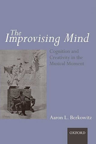 Knjiga Improvising Mind Aaron Berkowitz