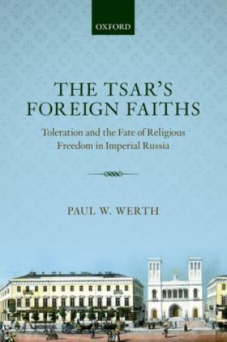 Kniha Tsar's Foreign Faiths Paul W. Werth