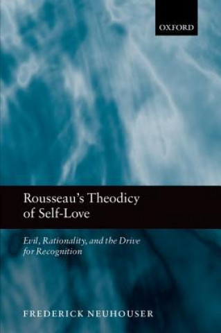 Knjiga Rousseau's Theodicy of Self-Love Frederick Neuhouser