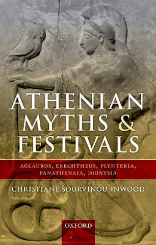 Könyv Athenian Myths and Festivals Christiane Sourvinou-Inwood