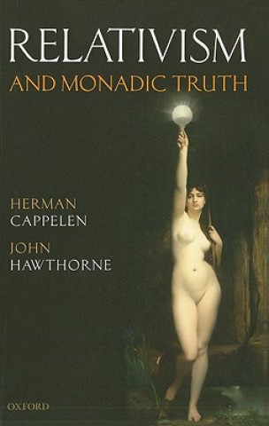 Książka Relativism and Monadic Truth Herman Cappelen