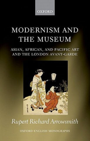 Книга Modernism and the Museum Rupert Richard Arrowsmith