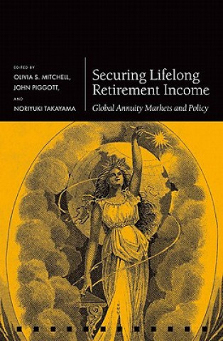 Könyv Securing Lifelong Retirement Income Noriyuki Takayama