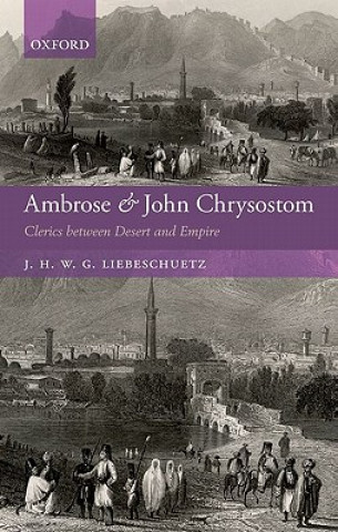 Kniha Ambrose and John Chrysostom J.H.W.G. Liebeschuetz