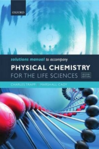 Könyv Solutions Manual to accompany Physical Chemistry for the Life Sciences Charles Trapp