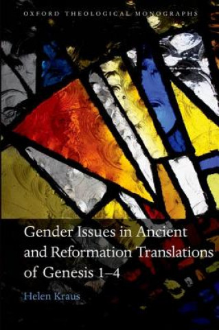 Kniha Gender Issues in Ancient and Reformation Translations of Genesis 1-4 Helen Kraus