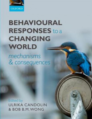 Kniha Behavioural Responses to a Changing World Ulrika Candolin
