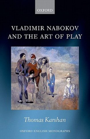 Libro Vladimir Nabokov and the Art of Play Thomas Karshan