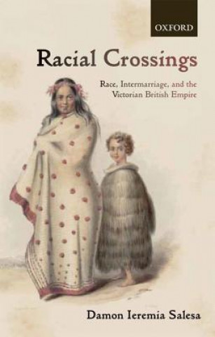 Kniha Racial Crossings Damon Ieremia Salesa