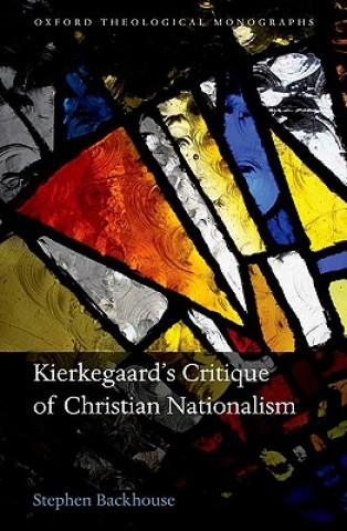 Book Kierkegaard's Critique of Christian Nationalism Stephen Backhouse