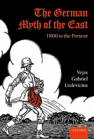 Книга German Myth of the East Vejas Gabriel Liulevicius