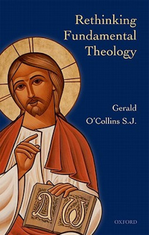 Knjiga Rethinking Fundamental Theology Gerald O'Collins