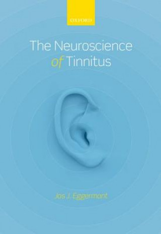 Könyv Neuroscience of Tinnitus Jos J. Eggermont