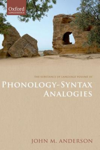 Carte Substance of Language Volume III: Phonology-Syntax Analogies John M. Anderson