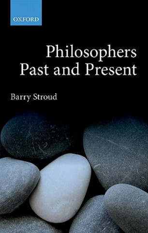 Книга Philosophers Past and Present Barry Stroud