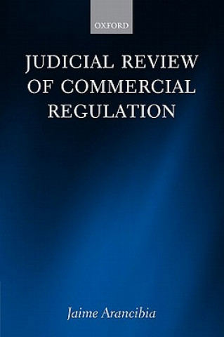 Könyv Judicial Review of Commercial Regulation Jaime Arancibia