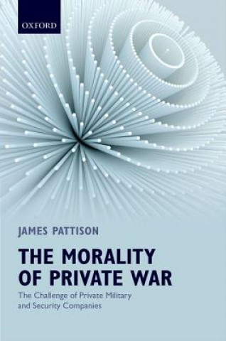 Книга Morality of Private War James Pattison