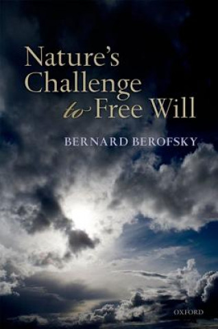 Könyv Nature's Challenge to Free Will Bernard Berofsky