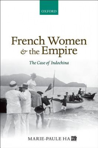 Książka French Women and the Empire Marie-Paule Ha