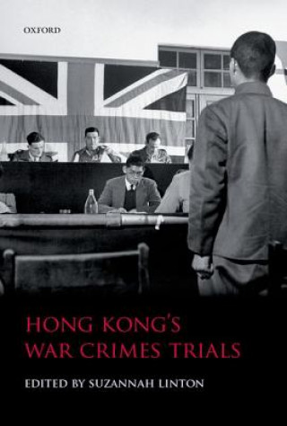 Kniha Hong Kong's War Crimes Trials Suzannah Linton