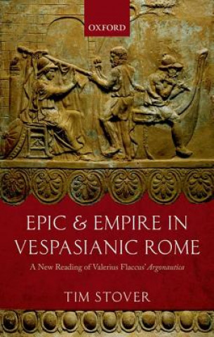 Kniha Epic and Empire in Vespasianic Rome Tim Stover