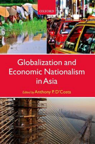 Carte Globalization and Economic Nationalism in Asia Anthony P. D'Costa