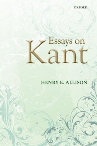 Kniha Essays on Kant Henry E. Allison