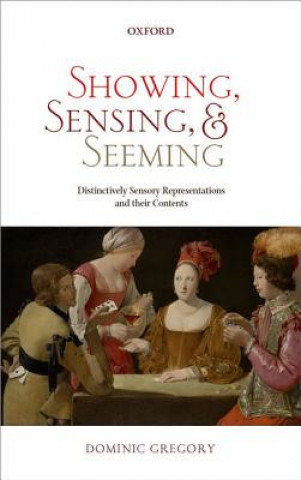 Könyv Showing, Sensing, and Seeming Dominic Gregory