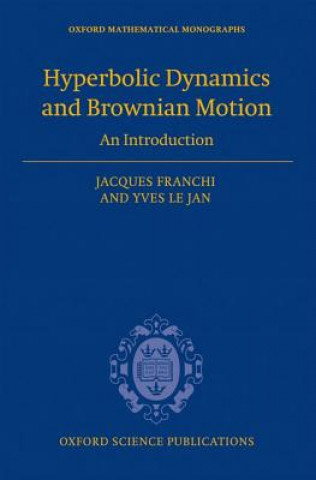 Kniha Hyperbolic Dynamics and Brownian Motion Jacques Franchi