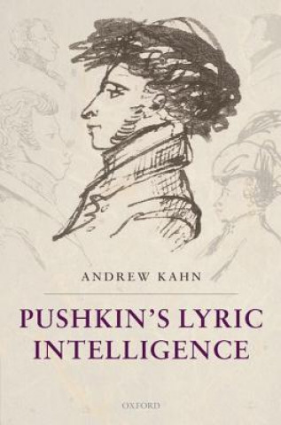 Buch Pushkin's Lyric Intelligence Andrew Kahn
