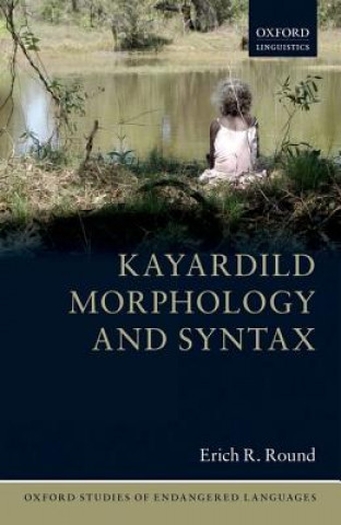 Книга Kayardild Morphology and Syntax Erich R. Round