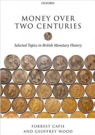 Kniha Money over Two Centuries Forrest Capie