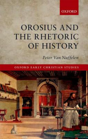 Книга Orosius and the Rhetoric of History Peter van Nuffelen