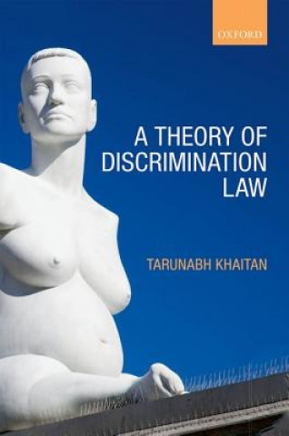 Carte Theory of Discrimination Law Tarunabh Khaitan