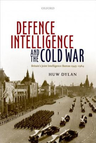 Carte Defence Intelligence and the Cold War Huw Dylan
