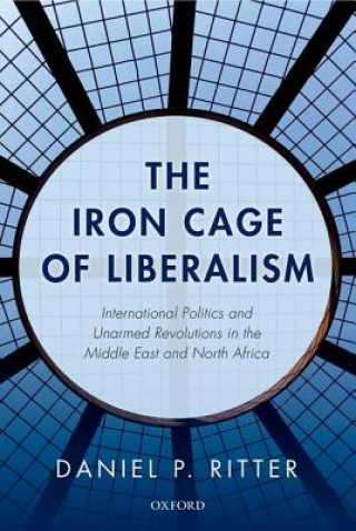 Livre Iron Cage of Liberalism Daniel Ritter