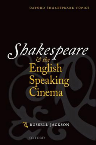 Książka Shakespeare and the English-speaking Cinema Russell Jackson