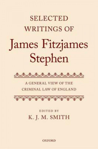 Książka Selected Writings of James Fitzjames Stephen K. J. M. Smith