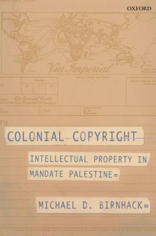 Knjiga Colonial Copyright Michael D. Birnhack