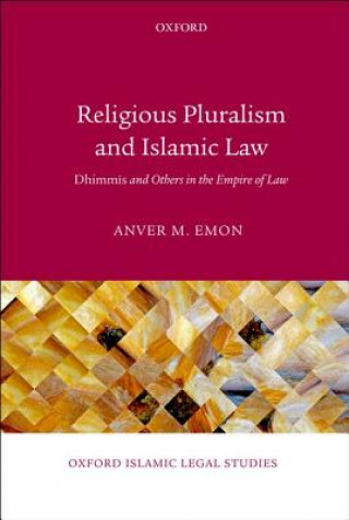 Книга Religious Pluralism and Islamic Law Anver M. Emon