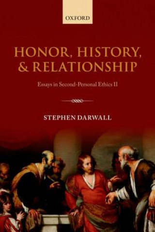 Kniha Honor, History, and Relationship Stephen Darwall