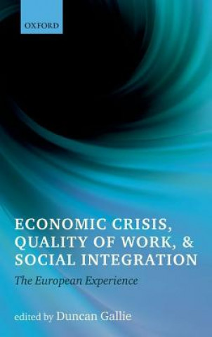 Buch Economic Crisis, Quality of Work, and Social Integration Duncan Gallie