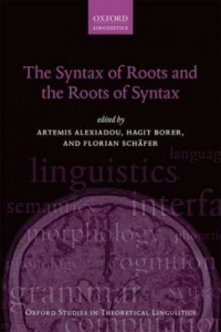 Kniha Syntax of Roots and the Roots of Syntax Artemis Alexiadou