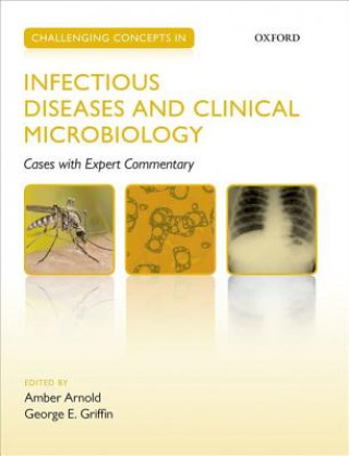 Carte Challenging Concepts in Infectious Diseases and Clinical Microbiology Amber Arnold