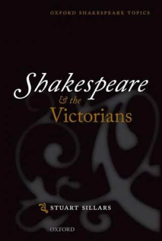 Carte Shakespeare and the Victorians Stuart Sillars