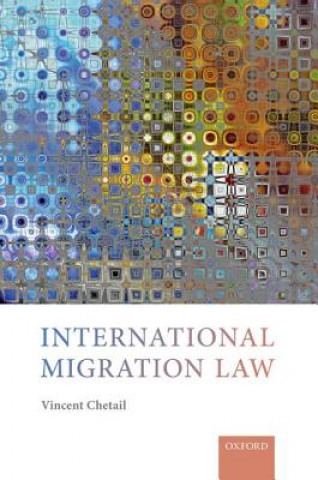 Kniha International Migration Law Vincent Chetail